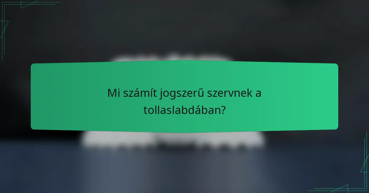 Mi számít jogszerű szervnek a tollaslabdában?